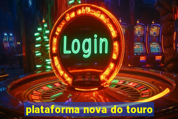 plataforma nova do touro